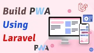 Build PWA  Using Laravel