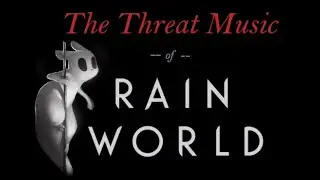 The Threat Music of Rain World