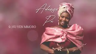 Hu Yen Mmobo - Akua Serwaa Bonsu