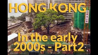 Hong Kong in the early 2000s - Part 2