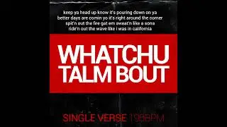 Whatchu talm bout (Single Verse 190bpm)