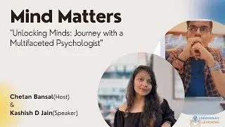 Mind Matters: Insights from a Multifaceted Psychologist with Kashish D Jain