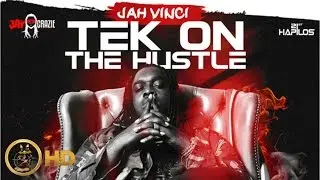 Jah Vinci - Tek On The Hustle [Fire Nation Riddim] November 2015