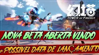 NOVA BETA ABERTA DE TOWER OF FANTASY, MAIS POSSIVEL DATA DO LANÇAMENTO GLOBAL :D