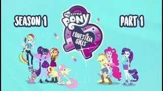 [EN] Equestria Girls - Season 1 Part 1