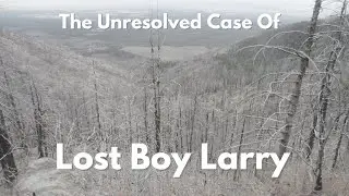 The Unresolved Case Of Lost Boy Larry