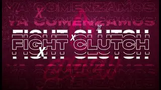 FIGHT CLUTCH | EVENTO COMPLETO