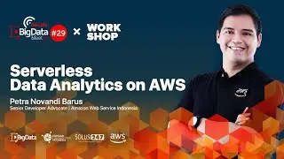 Meetup idBigData #29 - Petra Novandi Barus | Serverless Data Analytics on AWS