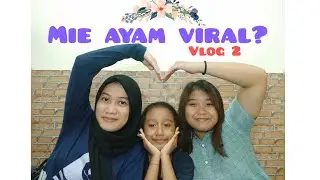 Vlog 2 makan mie ayam gees!!!