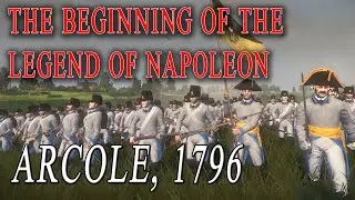 The beginning of the LEGEND of NAPOLEON 🔥 BATTLE of ARCOLE (1796)