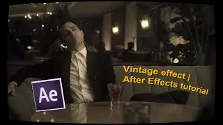 Vintage effect | After Effects tutorial