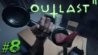 What.The.Fu#k. | Outlast 2 | Walkthrough | Part 8