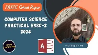 FBISE Class 12 Computer Practical 2024 | FBISE Solved Paper
