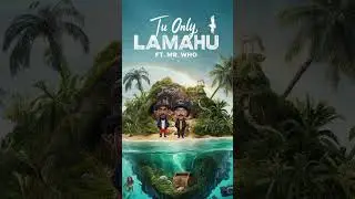 Tu Only by Lamahu  Avaliable on YouTube #newmusic