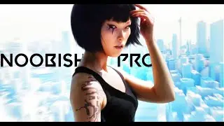 Mirror's Edge|LIVE STREAM |Noobish Pro|