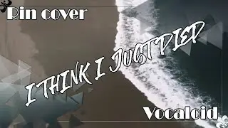 【Rin Yamomoto】I Think I Just Died (RUS cover)