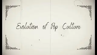 EVOLUTION OF POP CULTURE IN THE PHILIPPINES