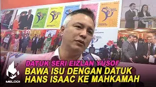 Datuk Seri Eizlan Yusof bawa isu dengan Datuk Hans Isaac ke mahkamah | Melodi (2020)
