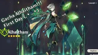 Gacha Alhaitham at Day 1 After Realese!!! - Genshin Impact