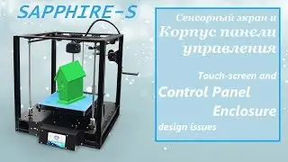 Newest SAPPHIRE-s fdm 3d printer. Touch-screen and control panel enclosure design issues