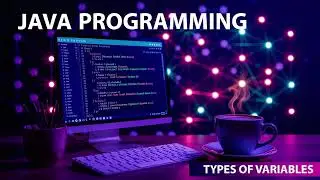 Types of variables - JAVA PROGRAMMING - Ravonite