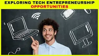 Exploring Tech Entrepreneurship Opportunities #techentrepreneurship #opportunities