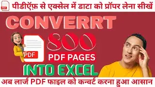 How to Covert 800 Pdf Pages into Excel Without Losing Format | Combined 800 Pdf Pages into One Singl