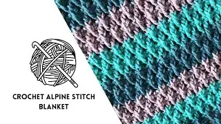 How to Crochet the Alpine Stitch Blanket tutorial - Easy Crochet Blanket Pattern