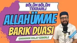 Allahümme Barik duası ezberle Talimli - Barik duası anlamı okunuşu - Bölüm Bölüm Tekrar