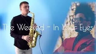 The Weeknd - In Your Eyes SAXOPHONE cover