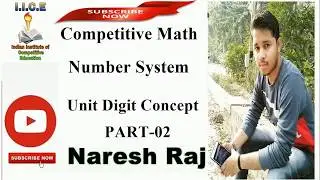 Competitive Math || Part-02|| Unit Digit Concept  || IICE