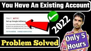 How To Fix Step 2 Error Setup Google AdSense 2022 | You Have an Existing Adsense Account 2022-23