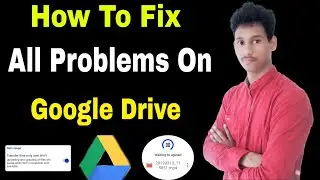How To Fix All Problem On Google Drive | How To Fix Uploading Problem On Google Drive