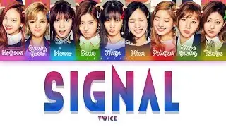 TWICE (트와이스) - SIGNAL [Color Coded Lyrics/Han/Rom/Eng]