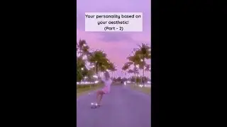Your personality based on your aesthetic 