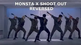 MONSTA X (몬스타엑스) 'Shoot Out' Reversed