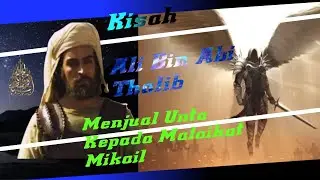 Kisah Sahabat | Kisah Ali Bin Abi Thalib Menjual Unta Kepada Malaikat Mikail #energiislam