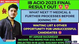 IB ACIO FINAL RESULT OUT🔥|| WHAT NEXT?🤔|| JOINING DATE ?? || MEDICAL ??? ||