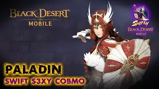 ⚔️[PALADIN] NEW SWIFT S3XY COMBO - Black Desert Mobile Global