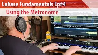 Cubase Fundamentals Ep#4 - Using the Metronome