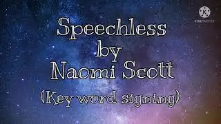 Speechless by Naomi Scott (Key word signing)