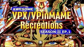 Awesome Visual Pinball Recreations for your Virtual Pinball Season II EP.1