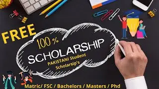 12 Scholarships for Pakistani Students Matric FSC Bachelors Masters Phd