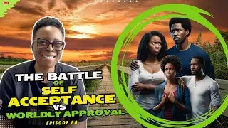 The Battle of Self-Acceptance vs Worldly Approval