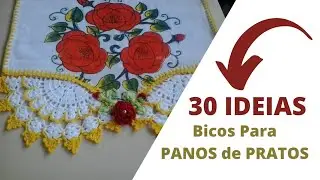 +30 Ideias de bicos de CROCHÊ para PANOS de PRATOS / croche da regina
