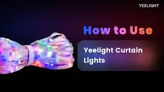 Unboxing & Product Guide: How to Use Yeelight Curtain Lights