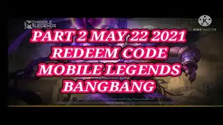 PART 2 - MAY 22 2021 REDEEM CODE MOBILE LEGENDS BANGBANG