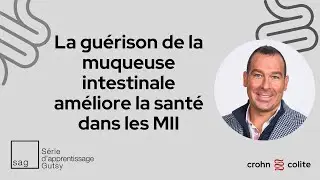 La guérison de la muqueuse intestinale améliore la santé dans les MII