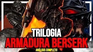 LA HISTORIA Y ORIGEN DE LA ARMADURA BERSERK I Análisis completo