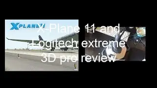 X-plane 11 first looks and Joystick Logitech Extreme 3D Pro